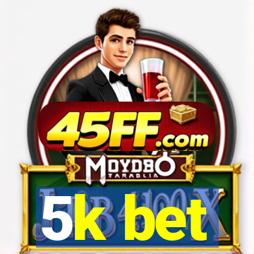 5k bet